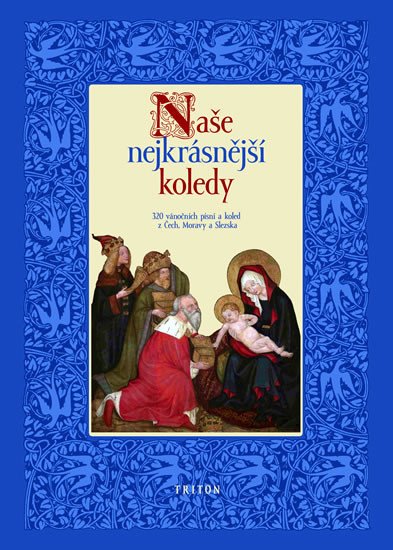 NAŠE NEJKRÁSNĚJŠÍ KOLEDY (320 VÁNOČNÍ PÍSNÍ A KOLED)