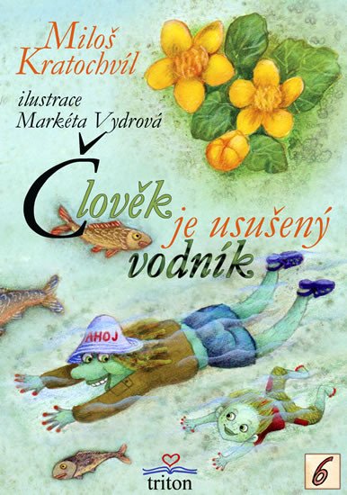 ČLOVĚK JE USUŠENÝ VODNÍK