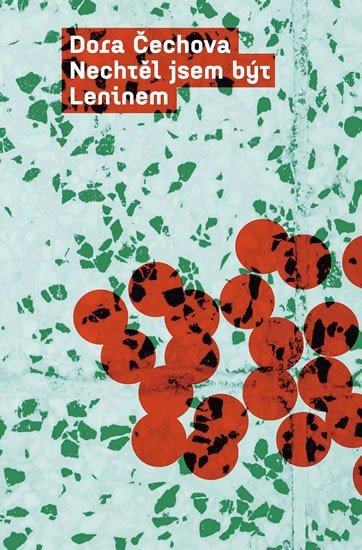 NECHTĚL JSEM BÝT LENINEM
