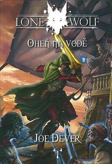 LONE WOLF 02 OHEŇ NA VODĚ (GAMEBOOK)