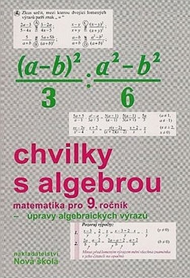 CHVILKY S ALGEBROU - MATEMATIKA PRO 9. ROČNÍK (9-11)