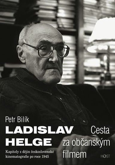 LADISLAV HELGE: CESTA ZA OBČANSKÝM FILMEM