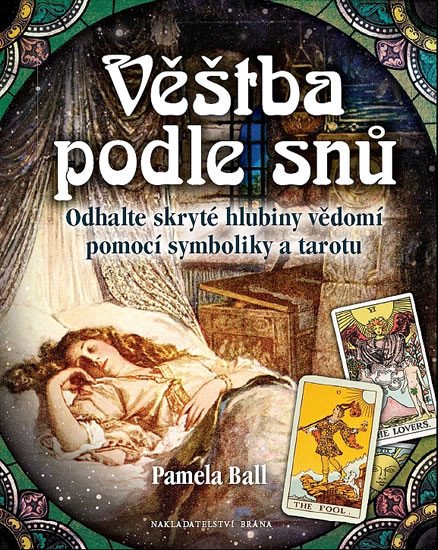 VĚŠTBA PODLE SNŮ - ODHALTE SKRYTÉ HLUBINY VĚDOMÍ