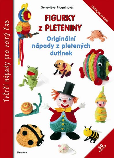 FIGURKY Z PLETENINY - ORIGINÁLNÍ NÁPADY