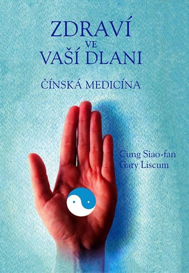 ZDRAVÍ VE VAŠÍ DLANI - ČÍNSKÁ MEDICÍNA