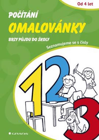 POČÍTÁNÍ - OMALOVÁNKY /BRZY PŮJDU DO ŠKOLY/