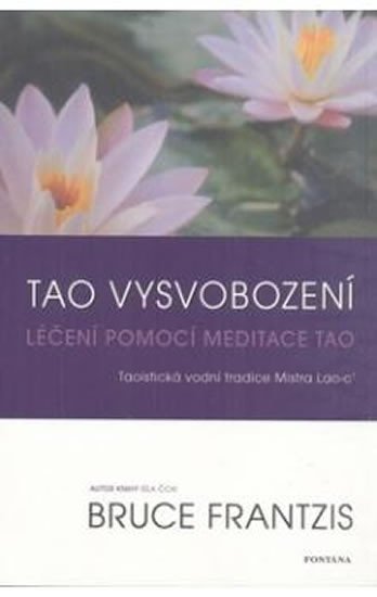 TAO VYSVOBOZENÍ LÉČENÍ POMOCÍ MEDITACE TAO