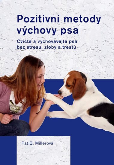 POZITIVNÍ METODY VÝCHOVY PSA