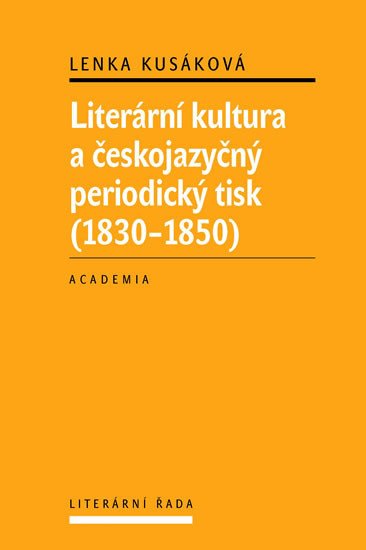 LITERÁRNÍ KULTURA A ČESKOJAZYČNÝ PERIODICKÝ TISK 1830-1850