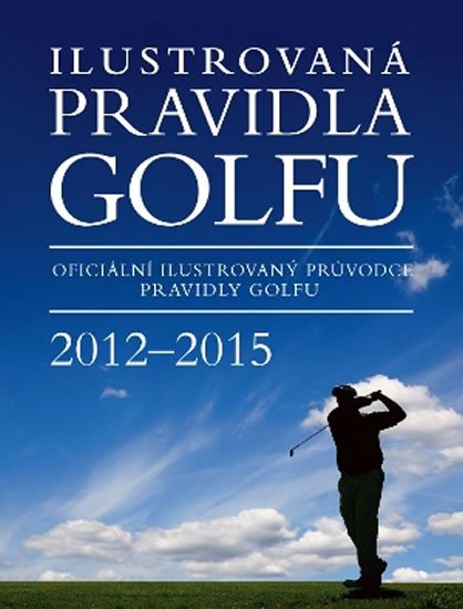 ILUSTROVANÁ PRAVIDLA GOLFU 2012-2015/SLOVART