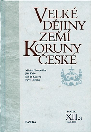 VELKÉ DĚJINY ZEMÍ KORUNY ČESKÉ XII.A