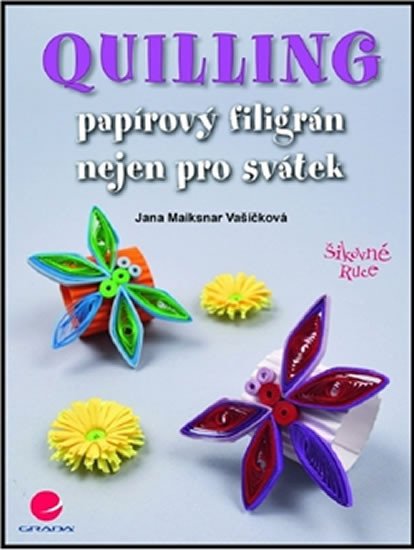 QUILLING-PAPÍROVÝ FILIGRÁN NEJEN PRO SVÁTEK