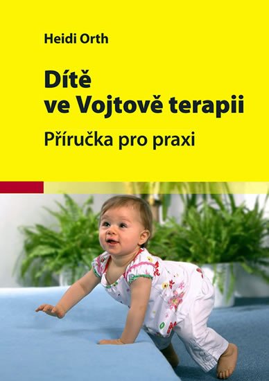 DÍTĚ VE VOJTOVĚ TERAPII PŘÍRUČKA PRO PRAXI