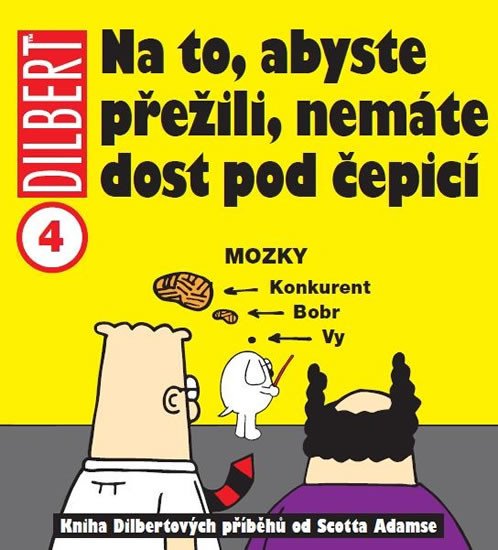 DILBERT 4 - NA TO, ABYSTE PŘEŽILI, NEMÁT