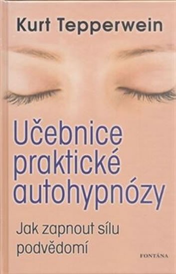 UČEBNICE PRAKTICKÉ AUTOHYPNÓZY