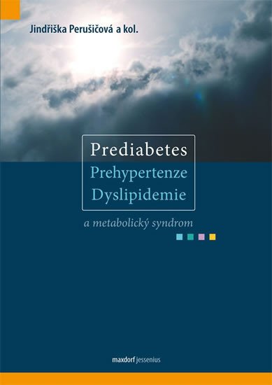 PREDIABETES, PREHYPERTENZE, DYSLIPIDEMIE