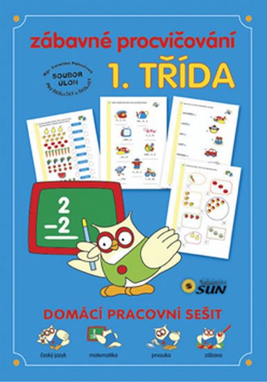 ZÁBAVNÉ PROCVIČOVÁNÍ - 1.TŘÍDA /DOMÁCÍ PRACOVNÍ SEŠIT/