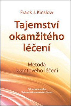 TAJEMSTVÍ OKAMŽITÉHO LÉČENÍ