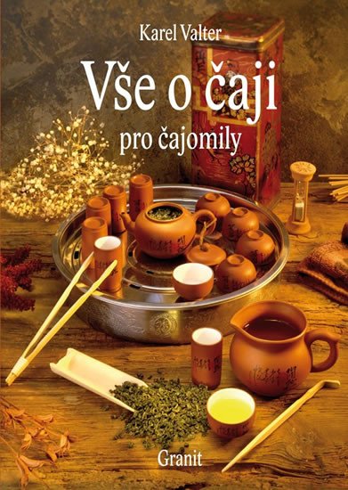 VŠE O ČAJI PRO ČAJOMILY/GRANIT