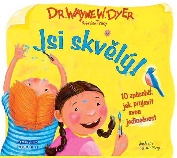 JSI SKVĚLÝ! - 10 ZPŮSOBŮ JAK PROJEVIT SVOU JEDINEČNOST