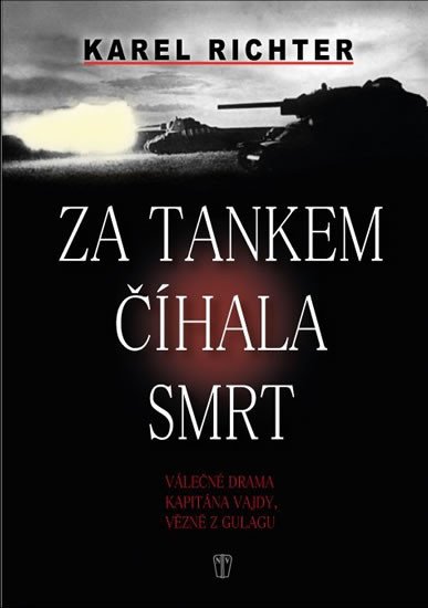 ZA TANKEM ČÍHALA SMRT