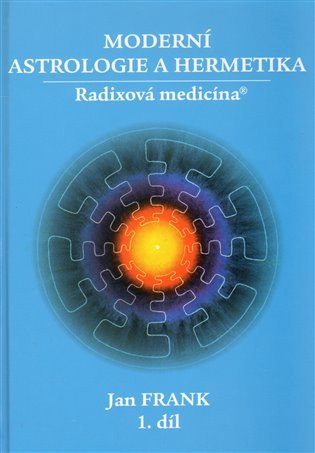 MODERNÍ ASTROLOGIE A HERMETIKA 1 - RADIXOVÁ MEDICÍNA Z 480,-