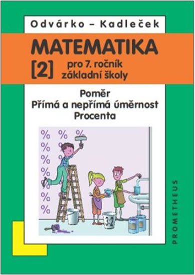 MATEMATIKA PRO 7.R.ZŠ - POMĚR. PŘÍMÁ ÚMĚRNOST. PROCENTA /2/