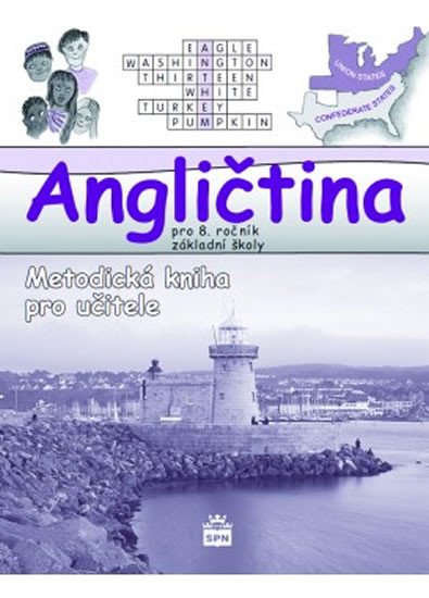 ANGLIČTINA PRO 8.TŘ.-METODICKÁ KNIHA PRO UČITELE