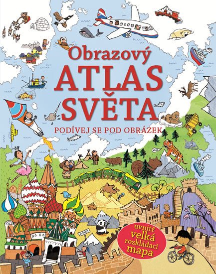 OBRAZOVÝ ATLAS SVĚTA - PODÍVEJ SE POD OBRÁZEK