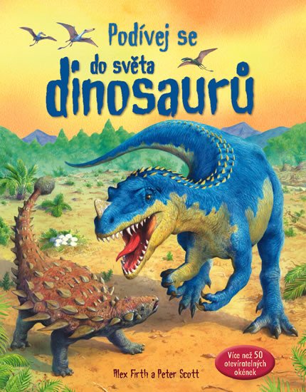 PODÍVEJ SE DO SVĚTA DINOSAURŮ