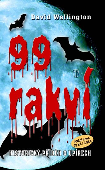 99 RAKVÍ - HISTORICKÝ PŘÍBĚH O UPÍRECH /BROŽOVANÁ/