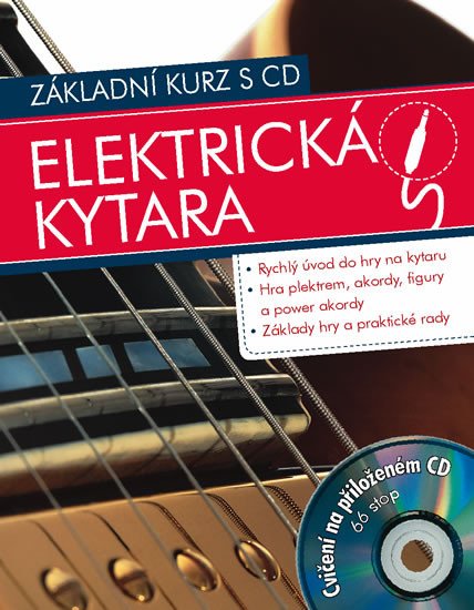 ELEKTRICKÁ KYTARA - ZÁKLADNÍ KURZ S CD