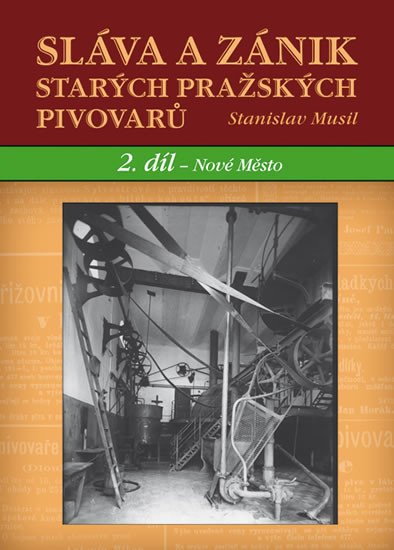 SLÁVA A ZÁNIK STARÝCH PRAŽSKÝCH PIVOVARŮ 2 NOVÉ MĚSTO