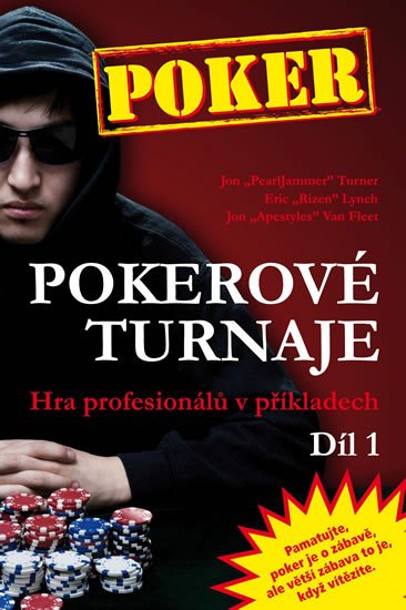 POKEROVÉ TURNAJE - HRA PROFESIONÁLŮ V PŘÍKLADECH 1.