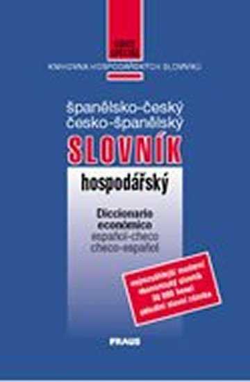 ŠPANĚLSKO ČESKÝ ČESKO ŠPANĚLSKÝ HOSPODÁŘSKÝ SLOVNÍK