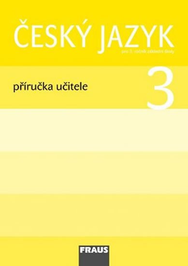 ČESKÝ JAZYK PRO 3.ROČNÍK ZŠ PŘÍRUČKA UČ