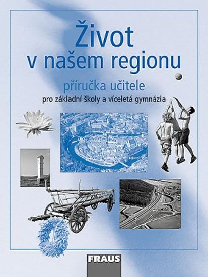 ŽIVOT V NAŠEM REGIONU - PU PRO ZŠ A VG