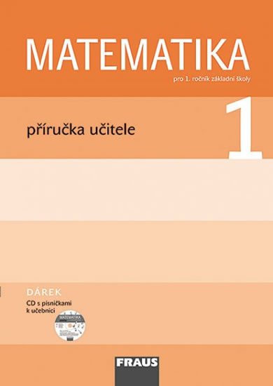 MATEMATIKA PRO 1.ROČNÍK ZŠ - PŘÍRUČKA UČITELE (+CD)