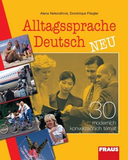 ALLTAGSPRACHE DEUTSCH 30 MODERNÍCH KONVERZAČNÍCH TÉMAT