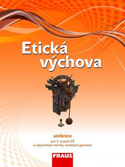 ETICKÁ VÝCHOVA PRACOVNÍ UČEBNICE PRO 2.STUPEŇ ZŠ A VG