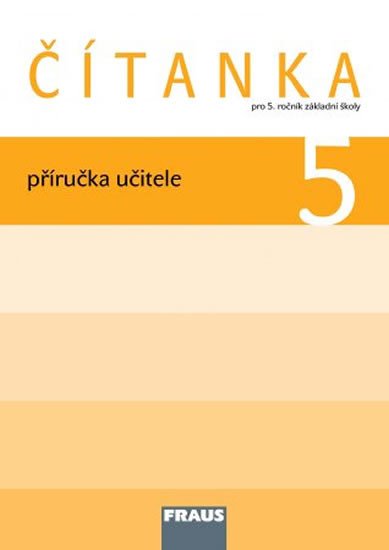 ČÍTANKA PRO 5.ROČNÍK ZŠ PŘÍRUČKA UČITELE