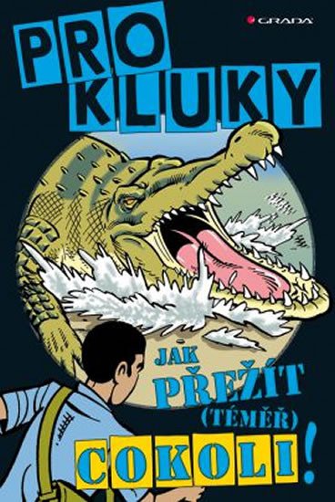 JAK PŘEŽÍT(TÉMĚŘ)COKOLI-PRO KLUKY/GRADA            KOMIKS