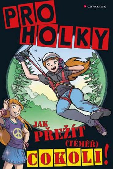 JAK PŘEŽÍT (TÉMĚŘ) COKOLI! PRO HOLKY