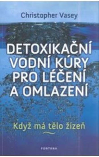 DETOXIKAČNÍ VODNÍ KÚRY PRO LÉČENÍ A OMLAZENÍ