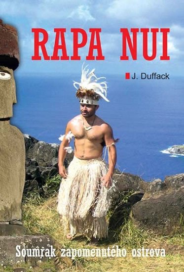 RAPA NUI. SOUMRAK ZAPOMENUTÉHO OSTROVA