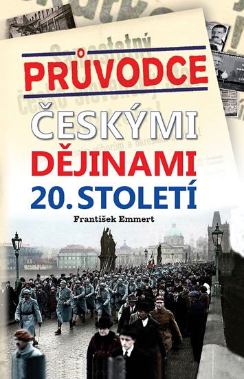 PRŮVODCE ČESKÝMI DĚJINAMI 20.STOLETÍ