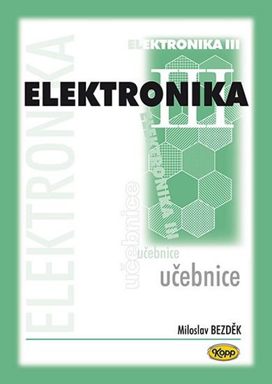 ELEKTRONIKA III  UČEBNICE (2. VYDÁNÍ)