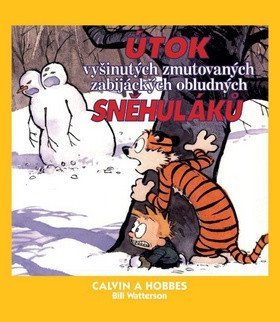 CALVIN A HOBBES ÚTOK VYŠINUTÝCH ZMUTOVANÝCH ZABIJÁCKÝCH OBLU