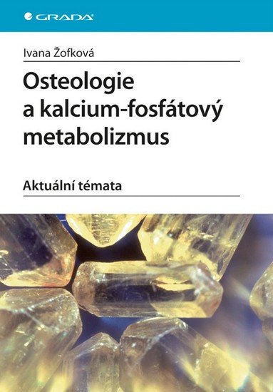 OSTEOLOGIE A KLACIUM-FOSFÁTOVÝ METABOLIZMUS