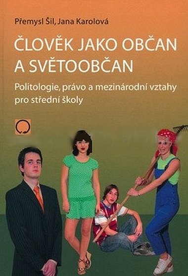 ČLOVĚK JAKO OBČAN A SVĚTOOBČAN - POLITOLOGIE A PRÁVO PRO SŠ